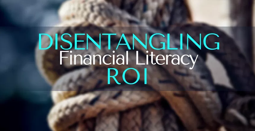 Disentangling Financial Literacy ROI header