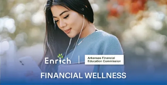 enrich and Arkansas Financial Education Commission financial wellness